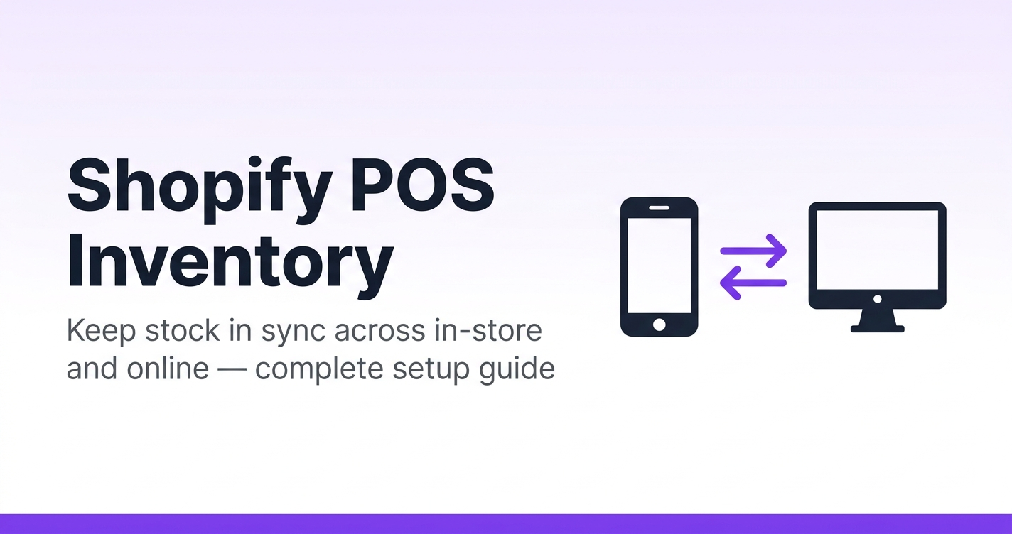 Shopify POS inventory management guide for retail and online stores